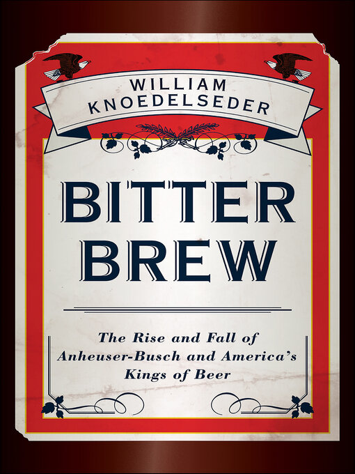 Title details for Bitter Brew by William Knoedelseder - Wait list